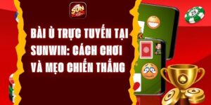 Bài Ù Trực Tuyến Tại Sunwin: Cách Chơi Và Mẹo Chiến Thắng