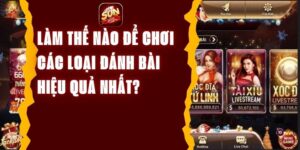 Làm Thế Nào Để Chơi Các Loại Đánh Bài Hiệu Quả Nhất?