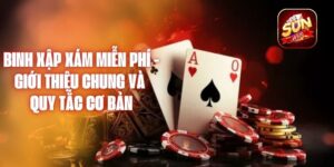 Binh Xập Xám Miễn Phí - Giới Thiệu Chung và Quy Tắc Cơ Bản