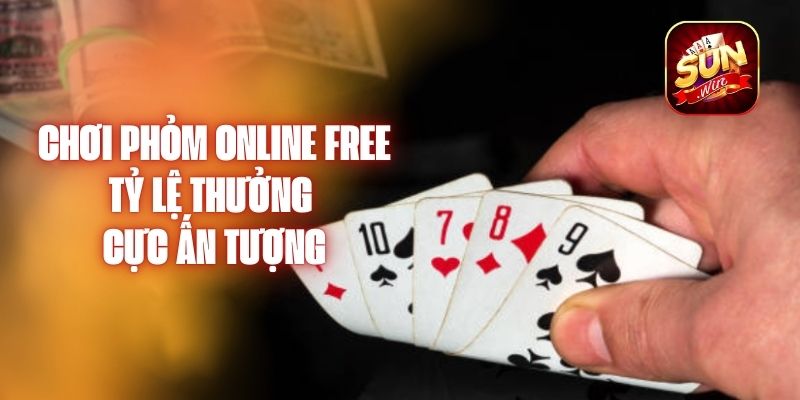 Chơi Phỏm Online Free - Tỷ Lệ Thưởng Cực Ấn Tượng