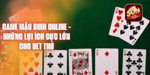 Game Mậu Binh Online - Những Lợi Ích Cực Lớn Cho Bet Thủ